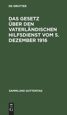 Gesetz über den vaterländischen Hilfsdienst vom 5. Dezember 1916
