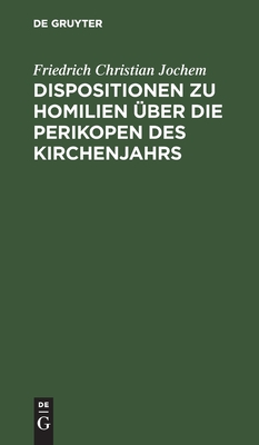 Dispositionen zu Homilien über die Perikopen des Kirchenjahrs