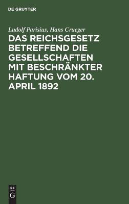 Reichsgesetz betreffend die Gesellschaften mit beschränkter Haftung vom 20. April 1892