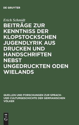 Beiträge zur Kenntniss der Klopstockschen Jugendlyrik aus Drucken und Handschriften nebst ungedruckten Oden Wielands
