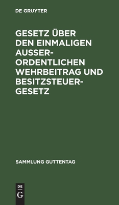 Gesetz über den einmaligen außerordentlichen Wehrbeitrag und Besitzsteuergesetz