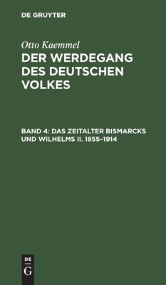 Zeitalter Bismarcks und Wilhelms II. 1855–1914