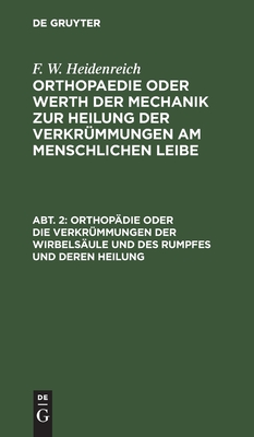 Orthopädie Oder Die Verkrümmungen Der Wirbelsäule Und Des Rumpfes Und Deren Heilung