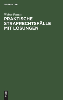 Praktische Strafrechtsfälle mit Lösungen