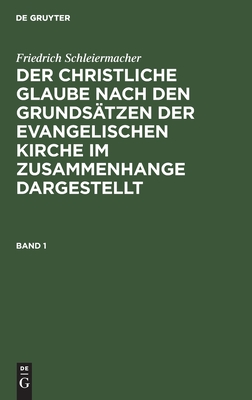 christliche Glaube nach den Grundsätzen der evangelischen Kirche im Zusammenhange dargestellt. Band 1