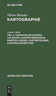 Thematische Karten, Atlanten, Kartenverwandte Darstellungen, Kartentechnik, Kartenauswertung