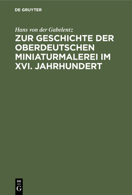 Zur Geschichte der oberdeutschen Miniaturmalerei im XVI. Jahrhundert