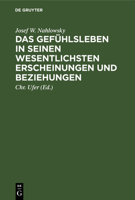 Gefühlsleben in seinen wesentlichsten Erscheinungen und Beziehungen