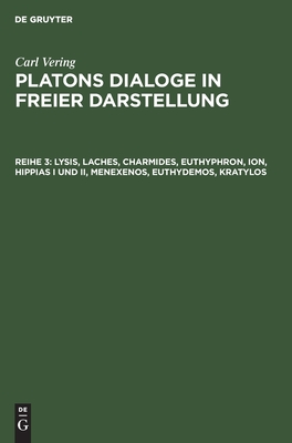 Lysis, Laches, Charmides, Euthyphron, Ion, Hippias I Und II, Menexenos, Euthydemos, Kratylos