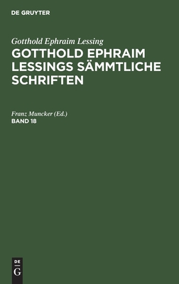 Gotthold Ephraim Lessings Sämmtliche Schriften. Band 18