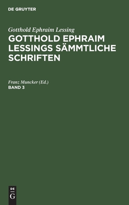 Gotthold Ephraim Lessings Sämmtliche Schriften. Band 3
