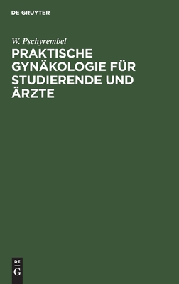 Praktische Gynäkologie für Studierende und Ärzte