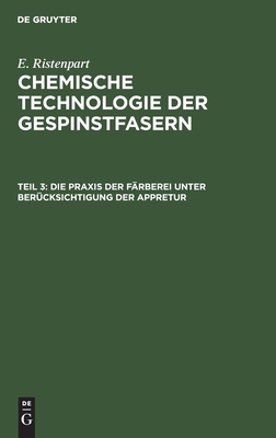 Praxis der Färberei unter Berücksichtigung der Appretur