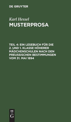 Lesebuch für die 2. und 1. Klasse höherer Mädchenschulen nach den preußischen Bestimmungen vom 31. Mai 1894