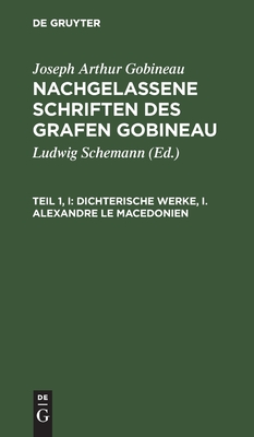 Dichterische Werke, I. Alexandre le Macedonien