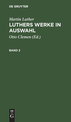 Luthers Werke in Auswahl. Band 2