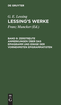 Zerstreute Anmerkungen Über Das Ephigramm Und Einige Der Vornehmsten Epigrammatisten