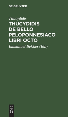 Thucydidis De Bello Peloponnesiaco Libri Octo