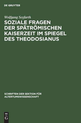Soziale Fragen Der Spätrömischen Kaiserzeit Im Spiegel Des Theodosianus