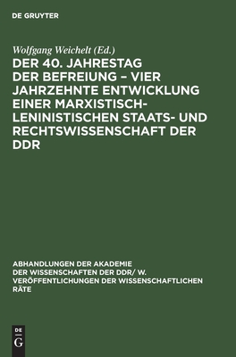 40. Jahrestag der Befreiung – Vier Jahrzehnte Entwicklung einer marxistisch-leninistischen Staats- und Rechtswissenschaft der DDR