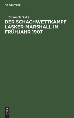 Schachwettkampf Lasker-Marshall im Frühjahr 1907