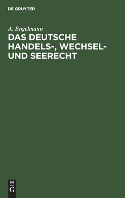 deutsche Handels-, Wechsel- und Seerecht