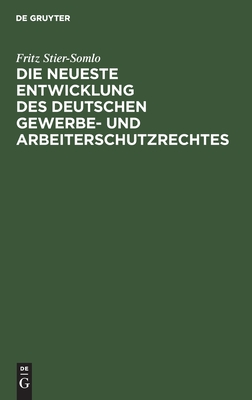 neueste Entwicklung des deutschen Gewerbe- und Arbeiterschutzrechtes