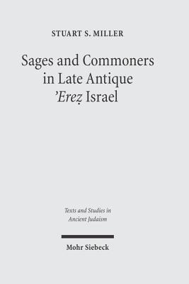 Sages and Commoners in Late Antique 'Erez Israel