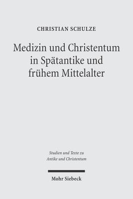 Medizin und Christentum in Spatantike und fruhem Mittelalter