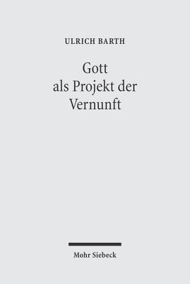 Gott als Projekt der Vernunft