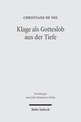 Klage als Gotteslob aus der Tiefe