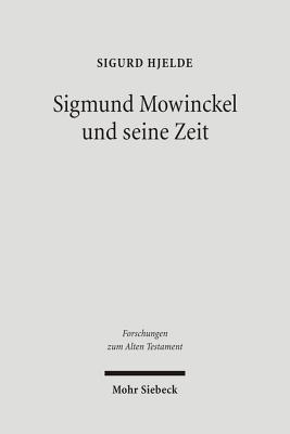 Sigmund Mowinckel und seine Zeit