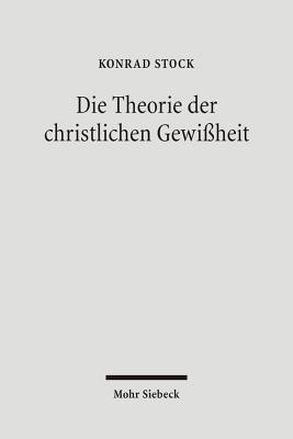 Die Theorie der christlichen Gewissheit