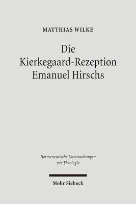 Die Kierkegaard-Rezeption Emanuel Hirschs