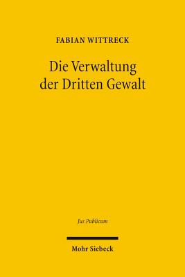 Die Verwaltung der Dritten Gewalt