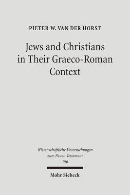 Jews and Christians in Their Graeco-Roman Context