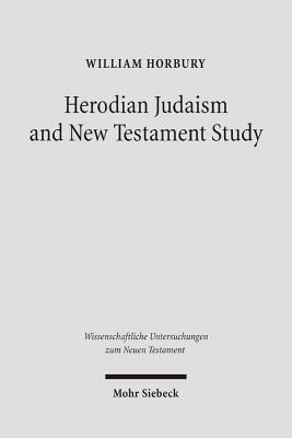 Herodian Judaism and New Testament Study