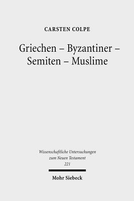 Griechen - Byzantiner - Semiten - Muslime