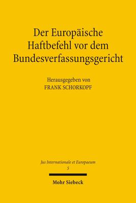 Der Europaische Haftbefehl vor dem Bundesverfassungsgericht