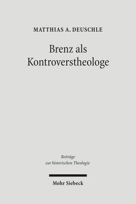 Brenz als Kontroverstheologe