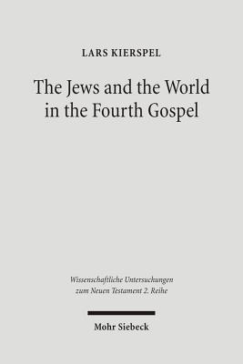 The Jews and the World in the Fourth Gospel