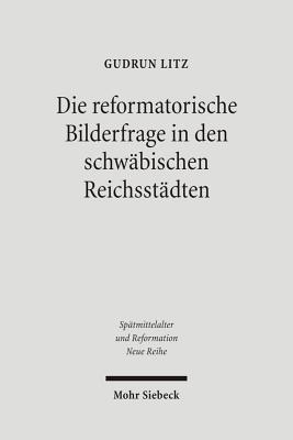 Die reformatorische Bilderfrage in den schwabischen Reichsstadten