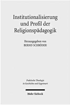 Institutionalisierung und Profil der Religionspadagogik