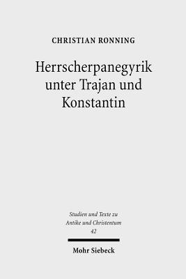 Herrscherpanegyrik unter Trajan und Konstantin