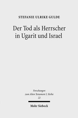 Der Tod als Herrscher in Ugarit und Israel