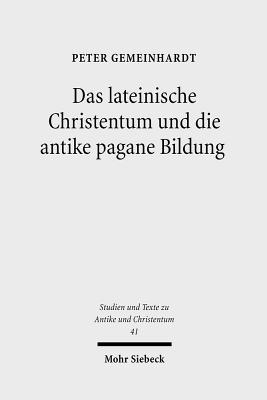 Das lateinische Christentum und die antike pagane Bildung