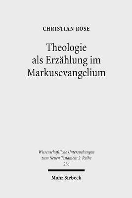 Theologie als Erzahlung im Markusevangelium