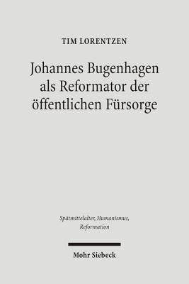 Johannes Bugenhagen als Reformator der oeffentlichen Fursorge