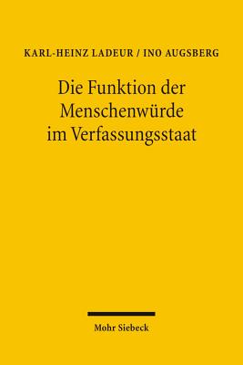 Die Funktion der Menschenwurde im Verfassungsstaat