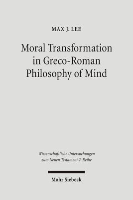 Moral Transformation in Greco-Roman Philosophy of Mind